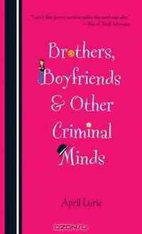 Brothers, Boyfriends & Other Criminal Minds