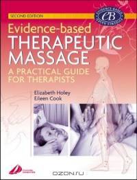 Evidence-Based Therapeutic Massage -- A Practical Guide for Therapists