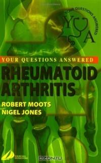 Rheumatoid Arthritis: Your Questions Answered