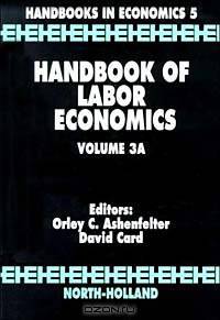 Handbook of Labor Economics Volume 3 : Volume 3A