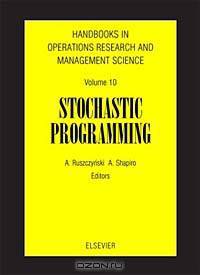 Stochastic Programming (Hanbooks in Operations Research and Management Series)