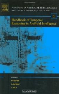 Handbook of Temporal Reasoning in Artificial Intelligence, Volume 1 (Foundations of Artificial Intelligence)