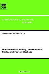 Environmental Policy, International Trade and Factor Markets (Contributions to Economic Analysis)