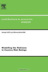 Modelling the Riskiness in Country Risk Ratings: An Empirical Analysis of the Trends and Volatilities in Country Risk Ratings and Risk Returns (Contributions ... (Contributions to