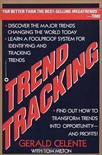 Trend Tracking : The System to Profit from Today