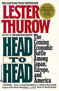 Head to Head : The Coming Economic Battle Among Japan, Europe, and America
