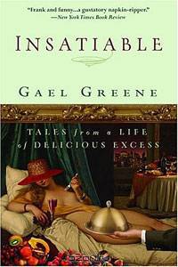 Insatiable: Tales from a Life of Delicious Excess