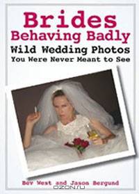 Brides Behaving Badly: Wild Wedding Photos You Were Never Meant to See