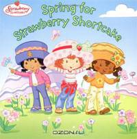 Spring for Strawberry Shortcake