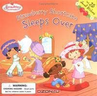 Strawberry Shortcake Sleeps Over: Strawberry Shortcake
