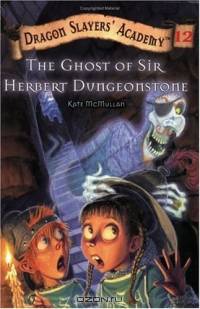 The Ghost of Sir Herbert Dungeonstone (Dragon Slayers