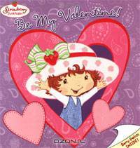 Strawberry Shortcake: Be My Valentine!
