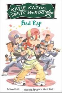 Katie Kazoo, Switcheroo 16: Bad Rap (Katie Kazoo, Switcheroo)