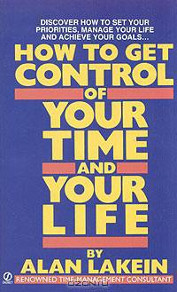 How to Get Control of Your Time and Your Life