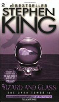 Wizard and Glass (The Dark Tower, Book 4)