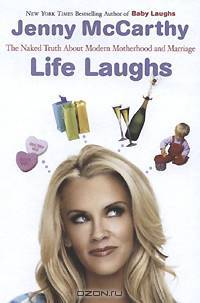 Life Laughs: The Naked Truth about Motherhood, Marriage, and Moving On