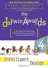 The Darwin Awards 4: Intelligent Design