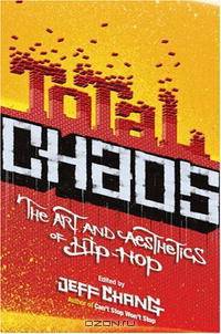 Total Chaos: The Art And Aesthetics of Hip-hop