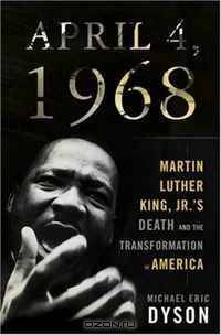 April 4, 1968: Martin Luther King, Jr.