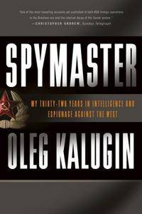 Spymaster: My Thirty-two Years in Intelligence and Espionage against the West