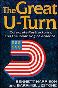 The Great U-Turn: Corporate Restructuring and the Polarizing of America