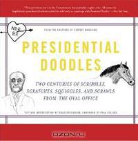 Presidential Doodles: Two Centuries of Scribbles, Scratches, Squiggles, and Scrawls from the Oval Office