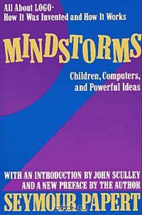 Mindstorms: Children, Computers, and Powerful Ideas