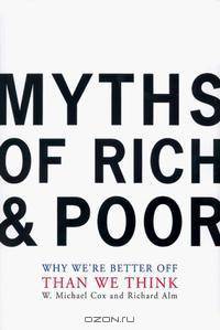 Myths of Rich & Poor: Why We