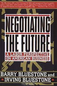 Negotiating the Future: A Labor Perspective on American Business