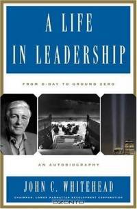 A Life In Leadership: From D-Day to Ground Zero