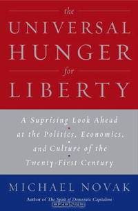 Universal Hunger for Liberty:: Why the Clash of Civilizations is Not Inevitable