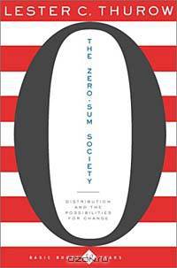 The Zero-Sum Society: Distribution and the Possibilities for Economic Change