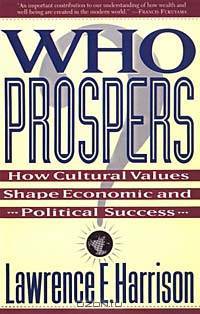 Who Prospers?: How Cultural Values Shape Economic and Political Success