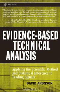 Evidence-Based Technical Analysis: Applying the Scientific Method and Statistical Inference to Trading Signals