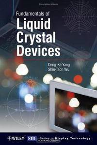 Fundamentals of Liquid Crystal Devices (Wiley Series in Display Technology)