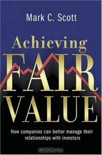 Achieving Fair Value : How Companies Can Better Manage Their Relationships with Investors