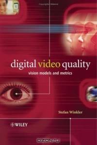 Digital Video Quality : Vision Models and Metrics