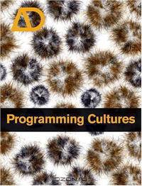 Programming Cultures: Architecture, Art and Science in the Age of Software Development (Architectural Design)