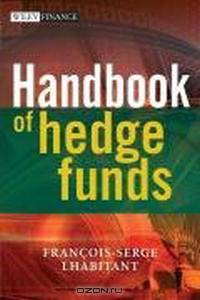 Handbook of Hedge Funds (The Wiley Finance Series)
