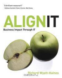 Align IT: Business Impact Through IT