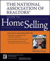 The National Association of Realtors Guide to Home Selling