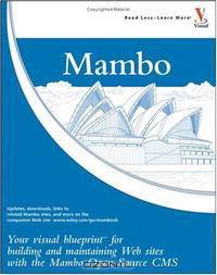 Mambo: Your visual blueprint for building and maintaining Web sites with the Mambo Open Source CMS