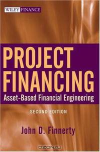 Project Financing: Asset-Based Financial Engineering