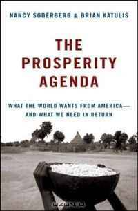 The Prosperity Agenda: What the World Wants from America--and What We Need in Return