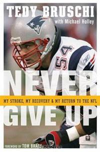 Never Give Up: My Stroke, My Recovery & My Return to the NFL