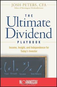 The Ultimate Dividend Playbook: Income, Insight and Independence for Today