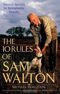 The 10 Rules of Sam Walton: Success Secrets for Remarkable Results
