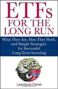 ETFs for the Long Run: What They Are, How They Work, and Simple Strategies for Successful Long-Term Investing