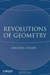 Revolutions of Geometry (Pure and Applied Mathematics: A Wiley-Interscience Series of Texts, Monographs and Tracts)