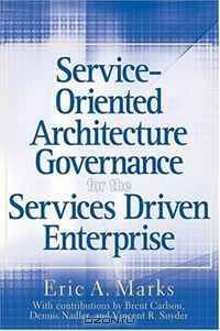 Service-Oriented Architecture (SOA) Governance for the Services Driven Enterprise